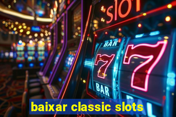 baixar classic slots